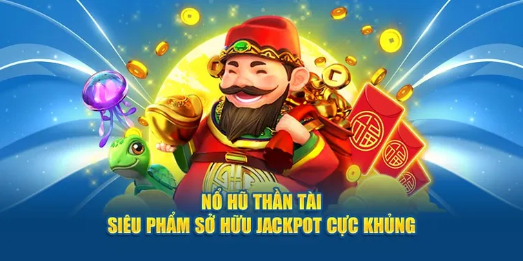 Trò Chơi Nổ Hũ Thần Tài Tại HitClub Mang Lại Cơ Hội Trúng Thưởng Hấp Dẫn